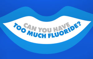 Text as image: Can you have too much fluoride?