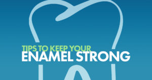 Text as image: Tips To Keep Your Enamel Strong